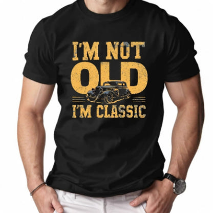 I'M NOT OLD I'M CLASSIC Men's Short-sleeved Printed T-shirt GlamzKart